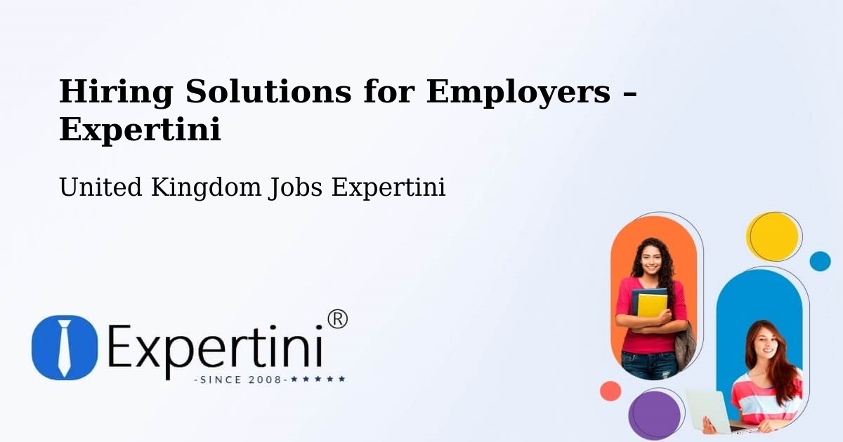 Hiring Solutions for Employers in Andover - Andover, United Kingdom Jobs Expertini